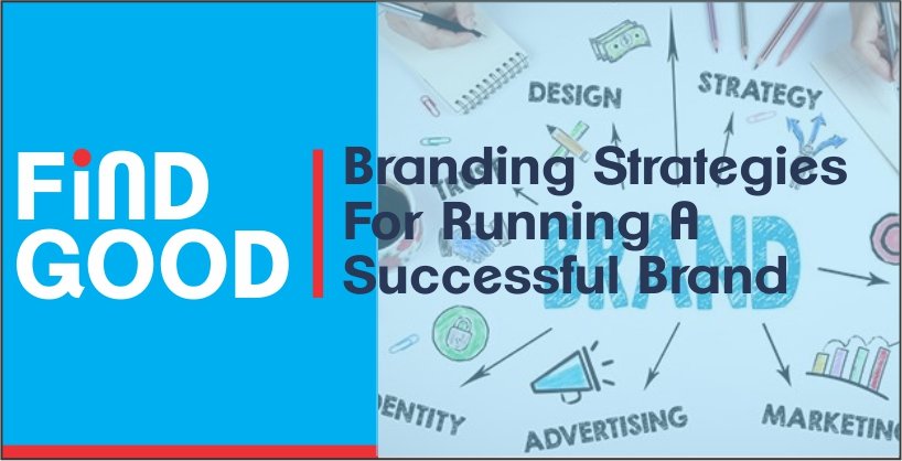 Find good branding strategies for running a successful brand
