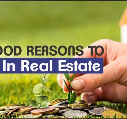 Good Reasons to invest in Real Estate